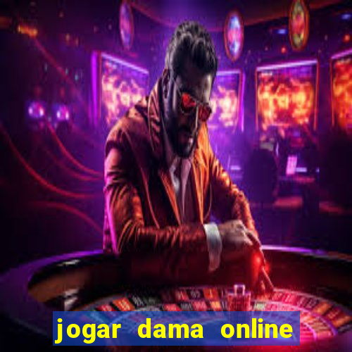 jogar dama online valendo dinheiro